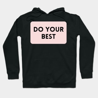 Do Your Best - Life Quotes Hoodie